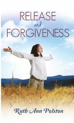 Ruth Ann Polston - Release and Forgiveness, Häftad
