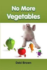 bokomslag No More Vegetables