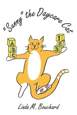 Linda Bouchard - Sunny The Day Care Cat, Häftad