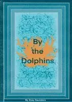 Zoey Saunders, China Schneider, Rachel Saunders - By the Dolphins, Häftad. Tillgänglighet: Lägg i varukorg