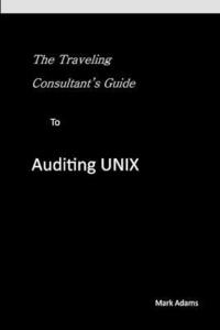 bokomslag Traveling Consultant's Guide to Auditing UNIX