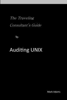 bokomslag Traveling Consultant's Guide to Auditing UNIX