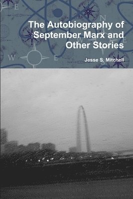 Jesse S. Mitchell - Autobiography of September Marx and Other Stories, Häftad