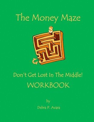 Money Maze - Don't Get Lost In The Middle Workbook