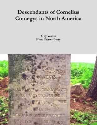 Descendants of Cornelius Comegys in North America 1