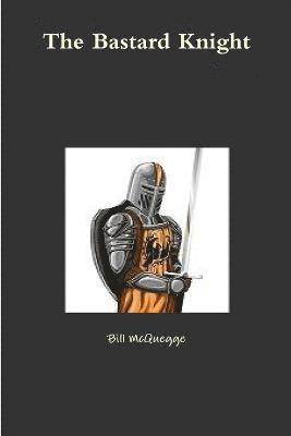 Bill McQuegge - Bastard Knight, Häftad