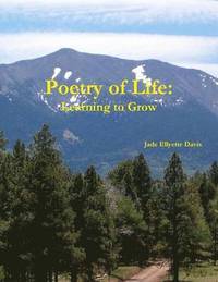 bokomslag Poetry of Life: Learning to Grow