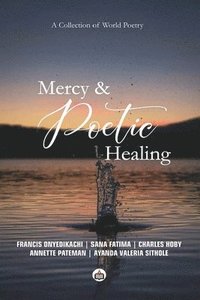 bokomslag Mercy & Poetic Healing