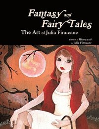 bokomslag Fantasy and Fairy Tales: The Art of Julia Finucane