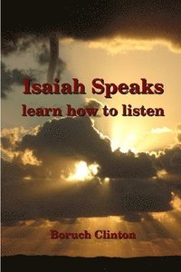 bokomslag Isaiah Speaks - learn how to listen