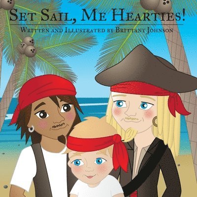 Set Sail, Me Hearties 1