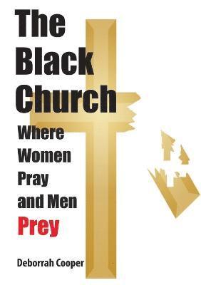 The Black Church - Where Women Pray and Men Prey 1