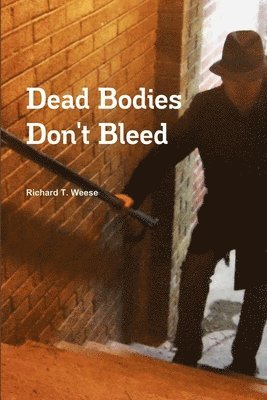 Dead Bodies Don't Bleed 1