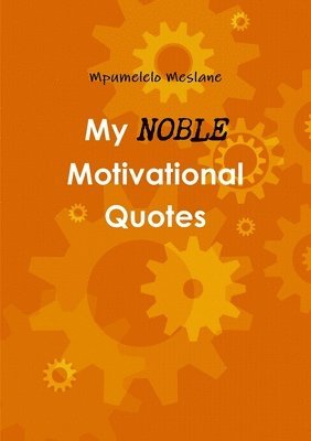 bokomslag My Noble Motivational Quotes