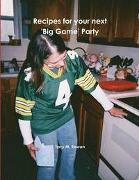 bokomslag Recipes for your next 'Big Game' Party