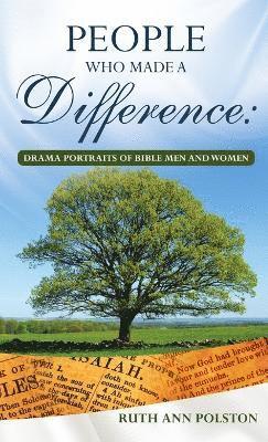 People Who Made a Difference: Drama Portraits of Bible Men and Women 1