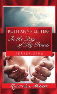 bokomslag Ruth Ann's Letters: In the Day of Thy Power, Series Five