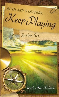 Ruth Ann Polston - Ruth Ann's Letters: Keep Playing, Series Six, Häftad
