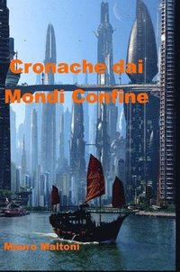 bokomslag Cronache dai Mondi Confine