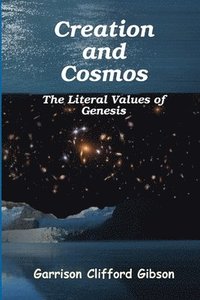bokomslag Creation and Cosmos - The Literal Values of Genesis