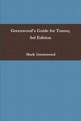 bokomslag Greenwood's Guide for Tutors; 3rd Edition