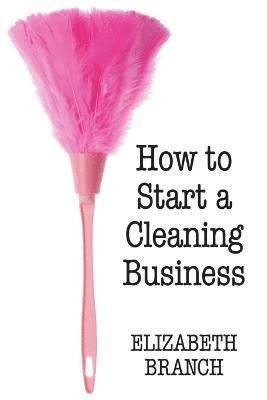 How To Start A Cleaning Business 1