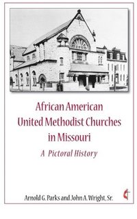 bokomslag African American United Methodist Churches in Missouri