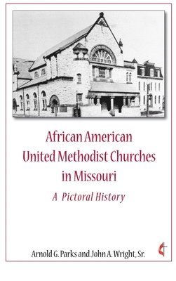 bokomslag African American United Methodist Churches in Missouri