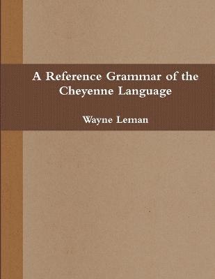 A Reference Grammar of the Cheyenne Language 1