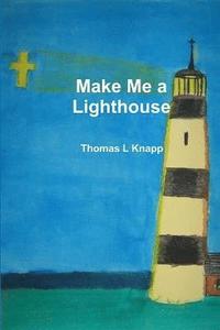 bokomslag Make Me a Lighthouse