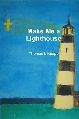 bokomslag Make Me a Lighthouse