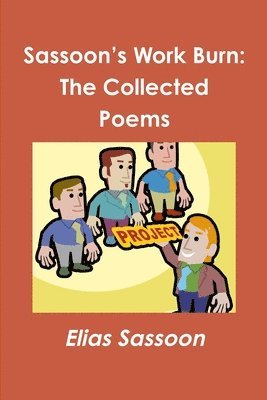 Elias Sassoon - Sassoon's Work Burn: The Collected Poems, Häftad