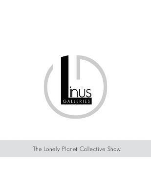 Linus Galleries: The Lonely Planet Collective Show 1