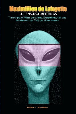 bokomslag ALIENS-USA MEETINGS: Vol. 1. Transcripts of What Aliens Extraterrestrials & Intraterrestrials Told Our Governments