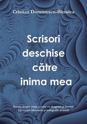 bokomslag Scrisori Deschise Catre Inima Mea, Eseuri Despre Viata, o Carte Cu Dragoste Si Lumina