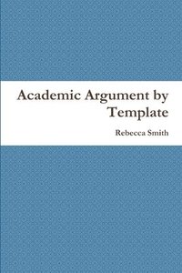 bokomslag Academic Argument by Template