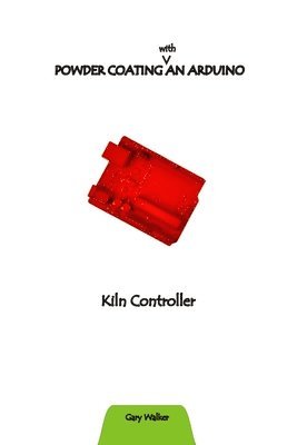 Gary Walker - Powder Coating an Arduino, Häftad