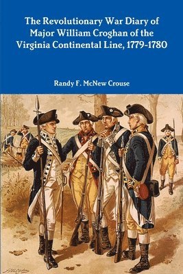 The Revolutionary War Diary of Major William Croghan 1