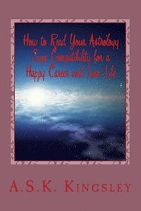 bokomslag How to Read Your Astrology Sign Compatibility for a Happy Career and Love Life