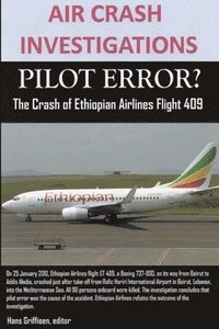 bokomslag AIR CRASH INVESTIGATIONS, PILOT ERROR? The Crash of Ethiopian Airlines Flight 409