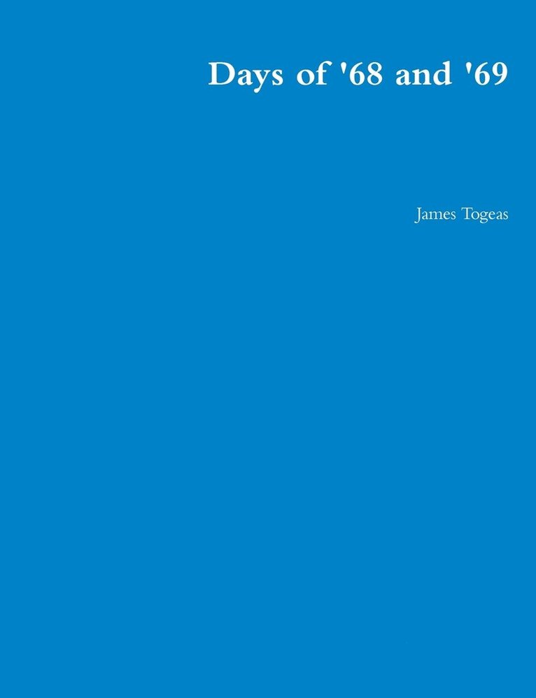 James Togeas - Days of '68 and '69, Häftad