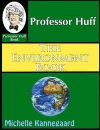 bokomslag Professor Huff The Environment Book
