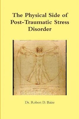 bokomslag Physical Side of Post -Traumatic Stress Disorder