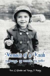 bokomslag Memoirs of a Knish My Journeys, My Memories, My Mother