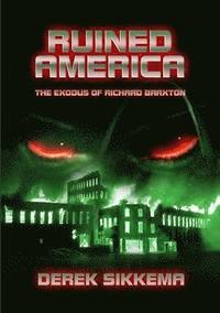 bokomslag Ruined America: The Exodus of Richard Braxton
