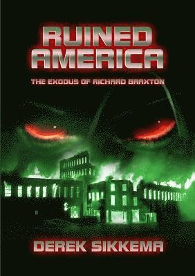 Ruined America: The Exodus of Richard Braxton 1