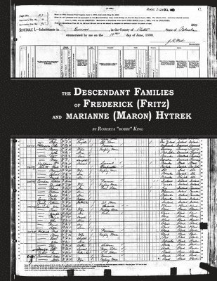 The Descendant Families of Frederick (Fritz) and Marianne (Maron) Hytrek 1