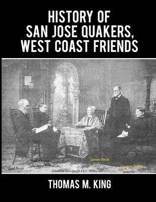 bokomslag History of San Jose Quakers, West Coast Friends