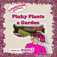 bokomslag Pinky Plants a Garden - a Pinky Frink Adventure