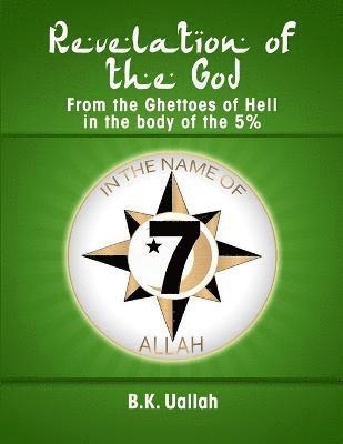 bokomslag Revelation of the God from the Ghettoes of Hell in the Body of the 5%